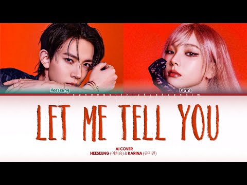 AI COVER How Would HEESEUNG ENHYPEN KARINA Aespa Sing LET ME TELL YOU By YEONJUN And DANIELA AI COVER How Would HEESEUNG ENHYPEN KARINA Aespa Sing LET ME TELL YOU By YEONJUN And DANIELA
