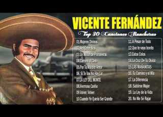 0106 337 Las 25 Rancheras De Vicente Fernández Más Escuchadas En La Historia Rancheras Mexicanas