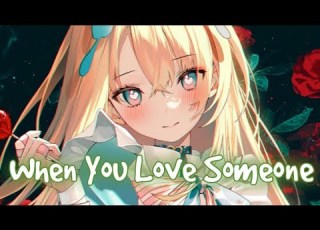 Nightcore When You Love Someone Lyrics Alexander Stewart