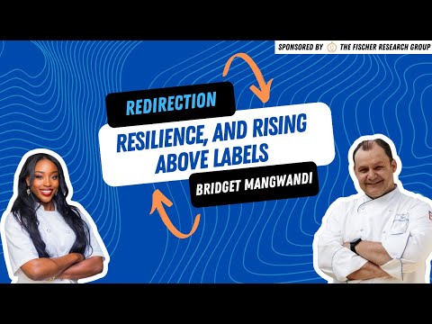 Redirection Resilience And Rising Above Labels With Bridget Mangwandi