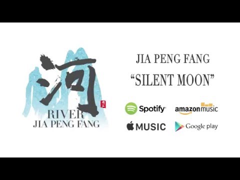 Silent Moon Jia Peng Fang River Official Audio