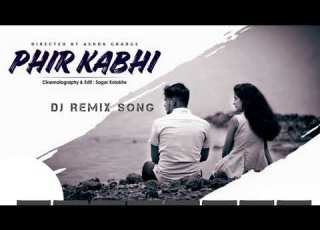  Phir Kabhi Dj Remix Songs Hard Bass Song Lyrics