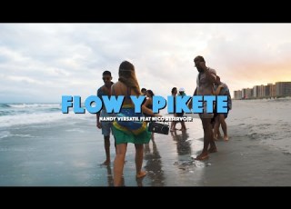  FLOW Y PIKETE NANDY VERSATIL FEAT NICO RESERVOIR OFFICIAL VIDEO