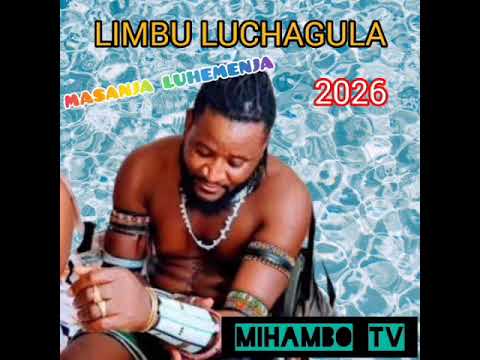 2026 LIMBU LUCHAGULA FT MASANJA LUHEMEJA UJUMBE MGAGA