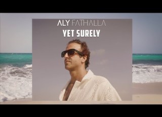  Aly Fathalla Yet Surely Official Video 2025