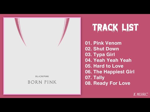 Full Album B L A C K P I N K 블랙핑크 BORN P I N K