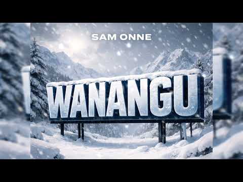 SAM ONNE WANANGU Official Visual