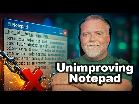 Microsoft Improved Notepad I Un Improved It