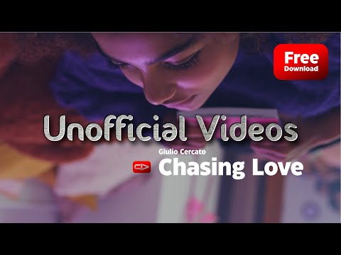 Chasing Love Giulio Cercato Unofficial Videos Chasing Love Giulio Cercato Unofficial Videos