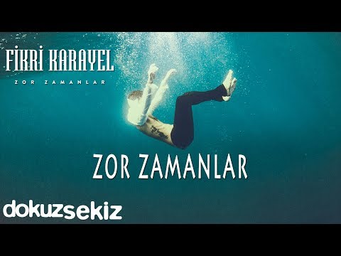 Fikri Karayel Zor Zamanlar Official Audio
