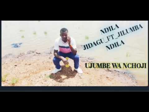 NDILA JIDAGU FT JILUMBA NDILA UJUMBE WA NCHOJI 0628637835 NDILA JIDAGU FT JILUMBA NDILA UJUMBE WA NCHOJI 0628637835
