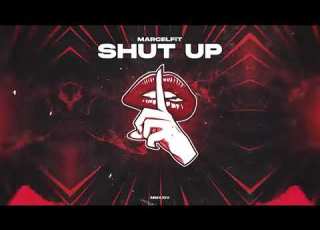 Marcelfit Shut Up Original Mix