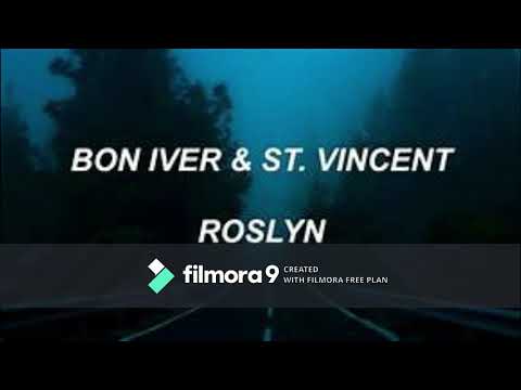 Roslyn By Bon Iver St Vincent 1 Hour