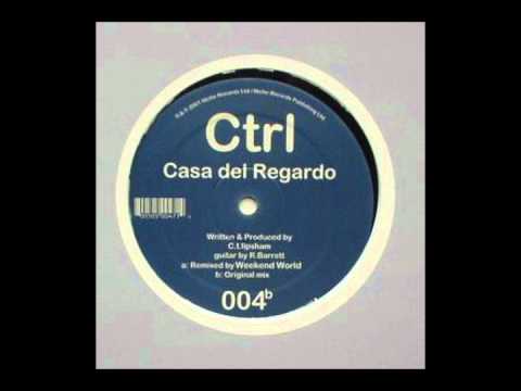 Ctrl Casa Del Regardo Weekend World Remix