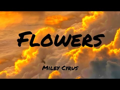 Miley Cyrus Flowers Lyrics Rema Selena Gomez Ed Sheeran The Chainsmokers Mix