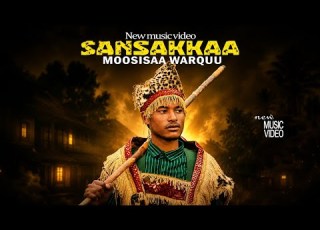  Moosisaa Warquu SANSAKKAA New Oromo Music