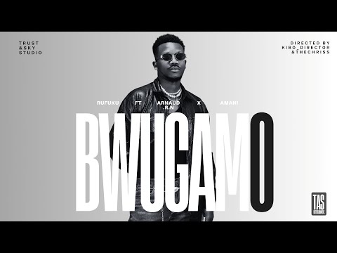 BWUGAMO BY RUFUKU FT ARNAUD NR X AMANI Official Video
