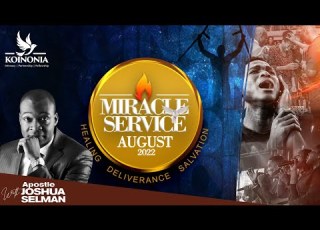 AUGUST 2022 MIRACLE SERVICE WITH APOSTLE JOSHUA SELMAN II28l08l2022ll