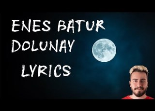 Enes Batur Dolunay Lyrıcs