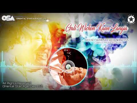 Gali Wichon Kaun Langia Nusrat Fateh Ali Khan Complete Full Version OSA Worldwide