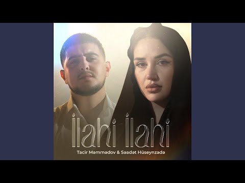 İlahi İlahi Feat Seadet Huseynzade