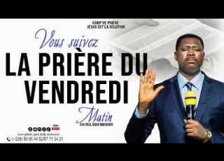  PRIÈRE DU VENDREDI MATIN 03 07 2026 AU CP JESS DE KPOVÉ ZION AVEC EVG PAUL DODJI NOUMONVI