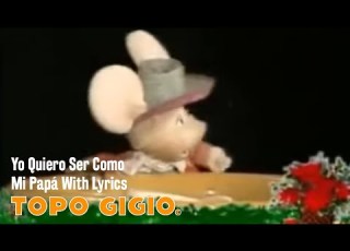  Topo Gigio Yo Quiero Ser Como Mi Papà With Lyrics