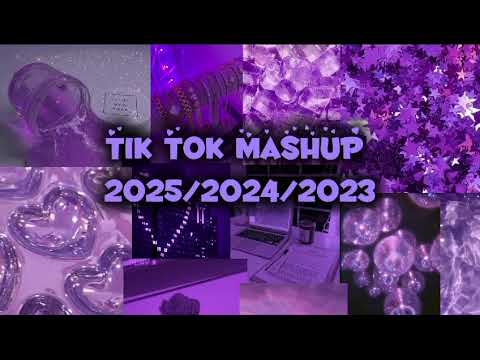 Tiktok Mashup 2025 2024 2023
