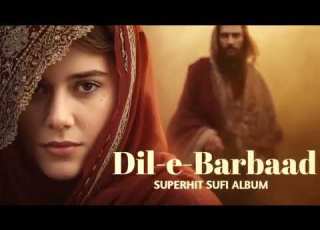 Dil E Barbaad دل برباد Heart Touching Sufi Sad Song Ishq E Haqiqi Sufi Ruh Official