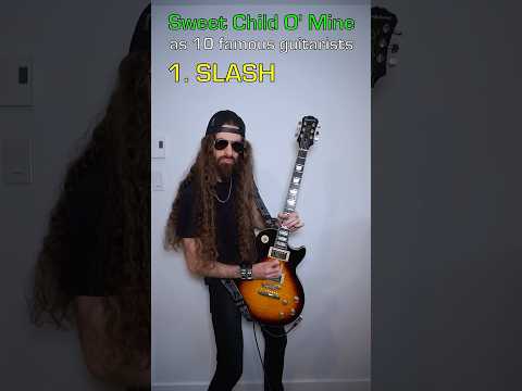 Sweet Child O Mine As 10 Famous Guitarists