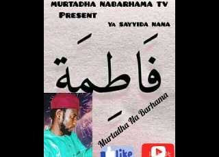 YA SAYYIDA NANA BY MURTDHA NA BARHAMA Sirrin Fatahi Ahmad Abdallah Tajul Izzi Abba Jinjina