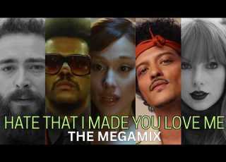 Hate That I Made You Love Me The Megamix Ariana Grande Taylor Swift The Weeknd More Mashup