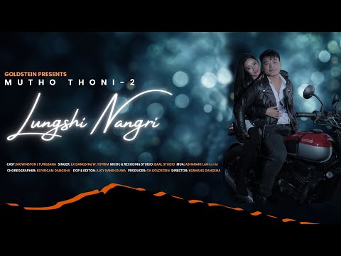 Lungshi Nangri LK Dangsha W Totrim Mowinston Tungsana Official Maring MV 2022