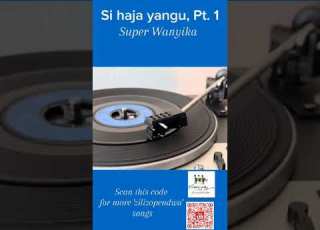 Si Haja Yangu Pt 1 By Super Wanyika
