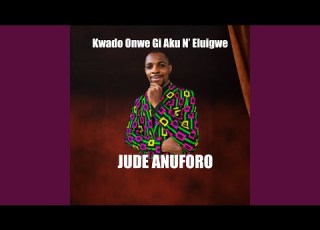  Kwado Onwe Gi Aku N Eluigwe