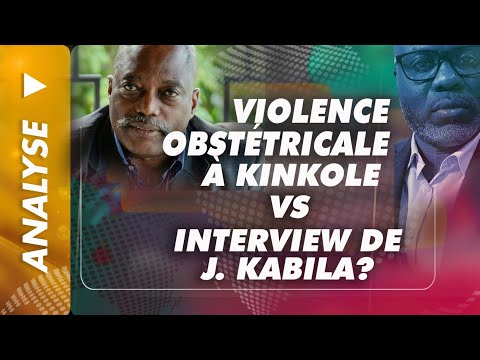 Analyse Du 27 Mars 2026 Violence Obstétricale à Kinkole Vs Interview De J Kabila