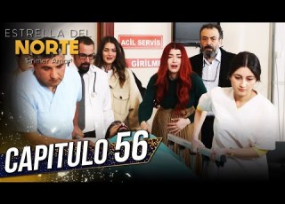 Estrella Del Norte Primer Amor Capitulo 56 Kuzey Yıldızı İlk Aşk SUBTITULO ESPAÑOL