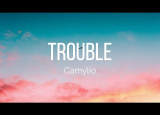Camylio Trouble Lyrics