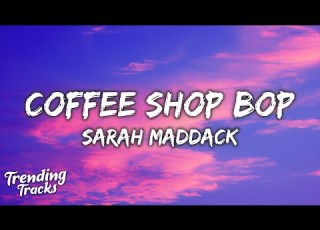 Sarah Maddack Coffee Shop Bop Lyrics I Hopped Into A Coffee Shop TikTok Song