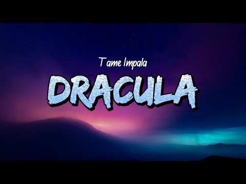 Tame Impala Dracula Lyrics