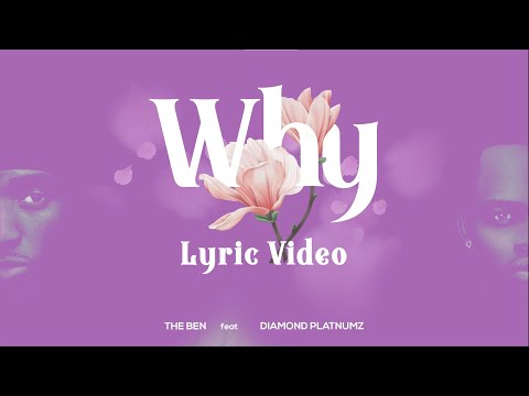The Ben Ft Diamond Platnumz WHY Audio Lyric Video