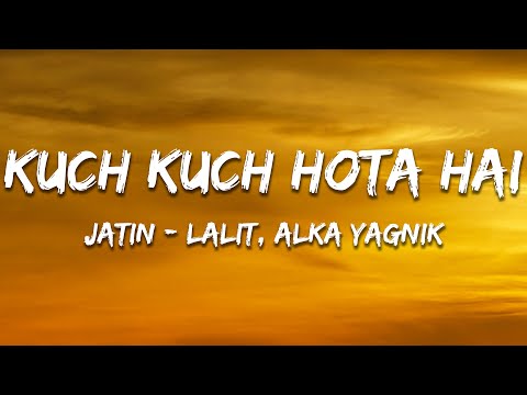 Kuch Kuch Hota Hai Jatin Lalit Alka Yagnik Lyrics 7clouds Hindi