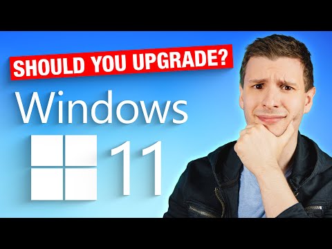 Should You Upgrade To Windows 11
