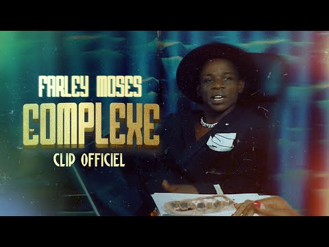 Farley Moses Complexe Clip Officiel