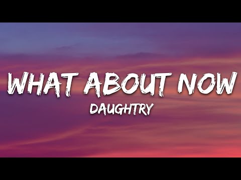 Daughtry What About Now Lyrics