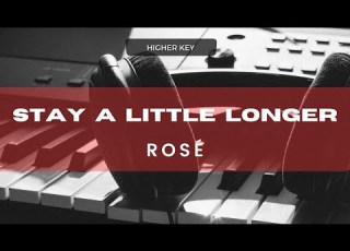 Stay A Little Longer Rosé Acoustic Karaoke Higher Key