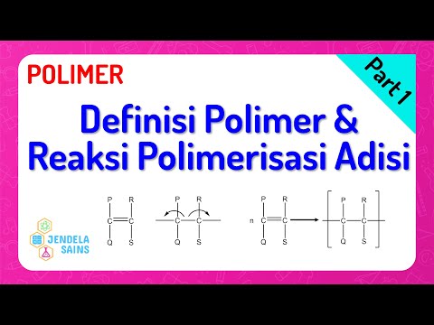 Polimer Part 1 Definisi Polimer Dan Reaksi Polimerisasi Adisi