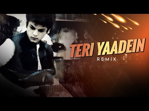 Teri Yaadein Remix Shrey Singhal