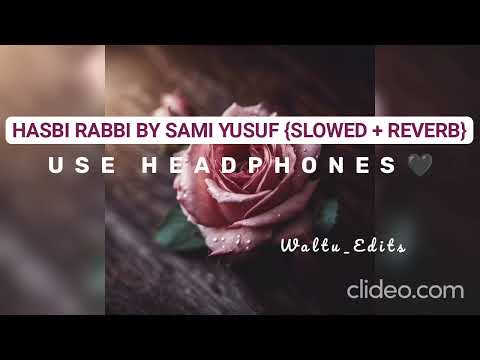 Hasbi Rabbi Sami Yusuf Slowed Reverb USE HEADPHONES Subscribe Share Islamic Islamisbeautiful