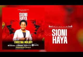 Christina Mbilinyi SIONI HAYA Official Audio